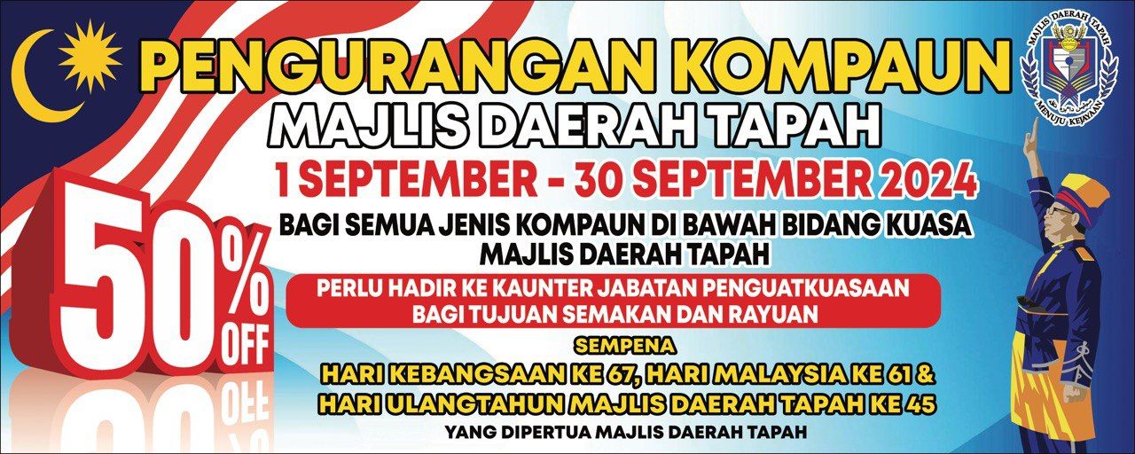 PROMOSI ISTIMEWA SEMPENA HARI KEBANGSAAN KE 67 , HARI MALAYSIA KE 61 DAN HARI ULANGTAHUN MAJLIS DAERAH TAPAH KE 45!