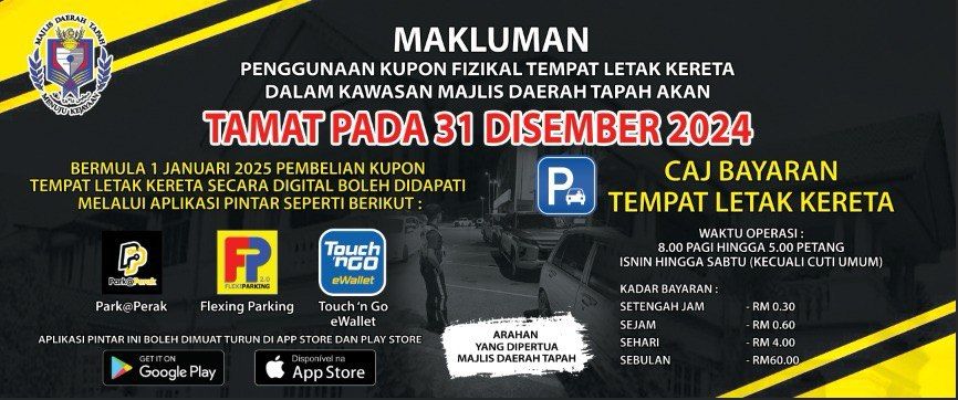 PEMAKLUMAN PENAMATAN PENGGUNAAN KUPON FIZIKAL (BERGORES) TEMPAT LETAK KERETA DALAM KAWASAN MAJLIS DAERAH TAPAH